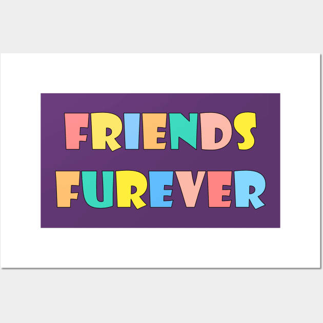 Friends furever Wall Art by SamridhiVerma18